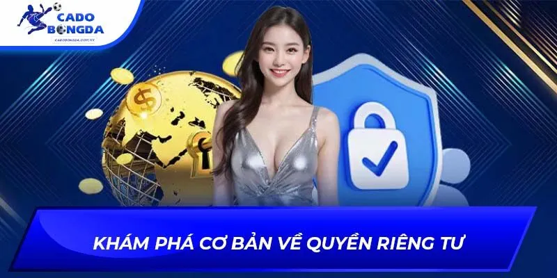 Khám phá cơ bản về quyền riêng tư