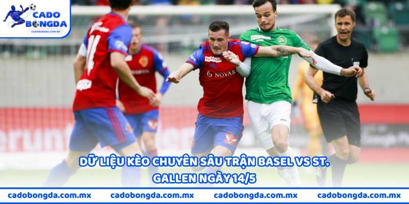 Dữ liệu kèo chuyên sâu trận Basel vs St. Gallen ngày 14/5