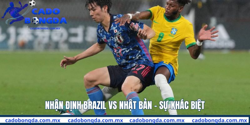 Nhận định Brazil vs Nhật Bản về sự khác biệt